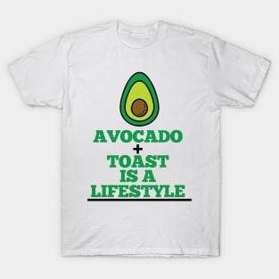 Avocado + Toast Is a Lifestyle T-Shirt